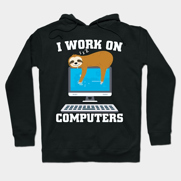 I Work On Computers Computer Nerd Hoodie by Streetwear KKS